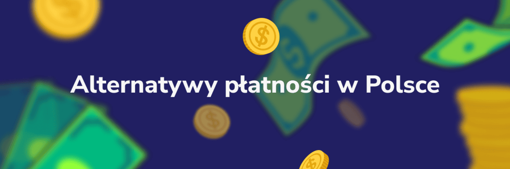 Alternatywy płatności w Polsce