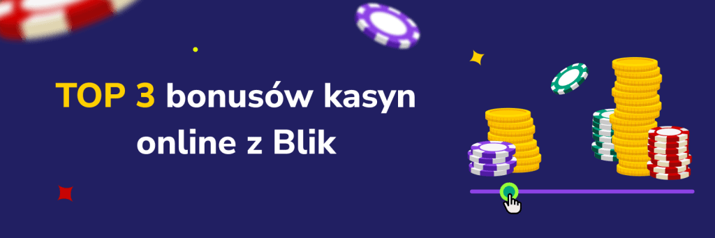 TOP 3 bonusów kasyn online z Blik